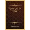 Literature And Art Books, Book 5 (1909)